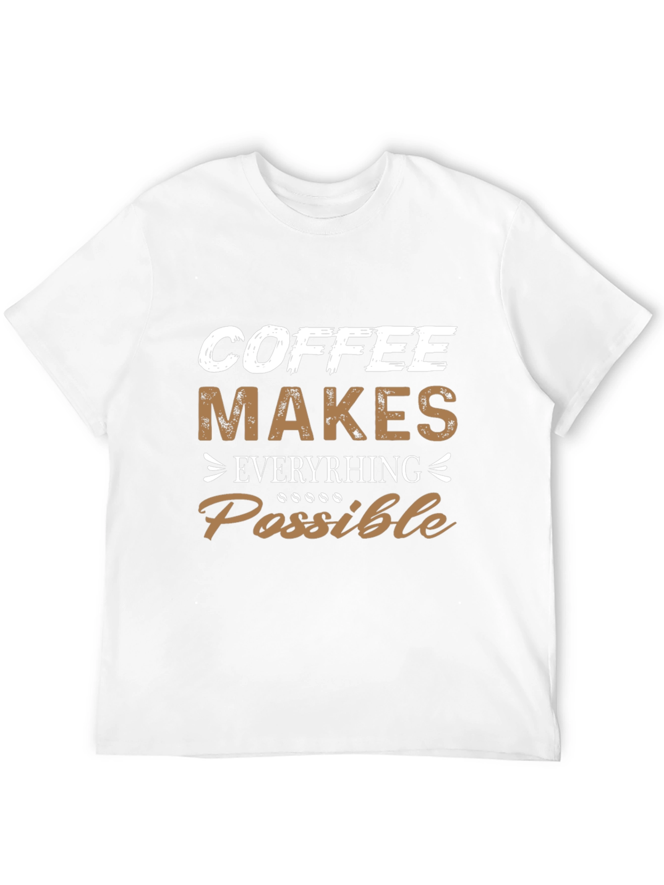 Coffee Makes Everything Possible Graphic T-Shirt