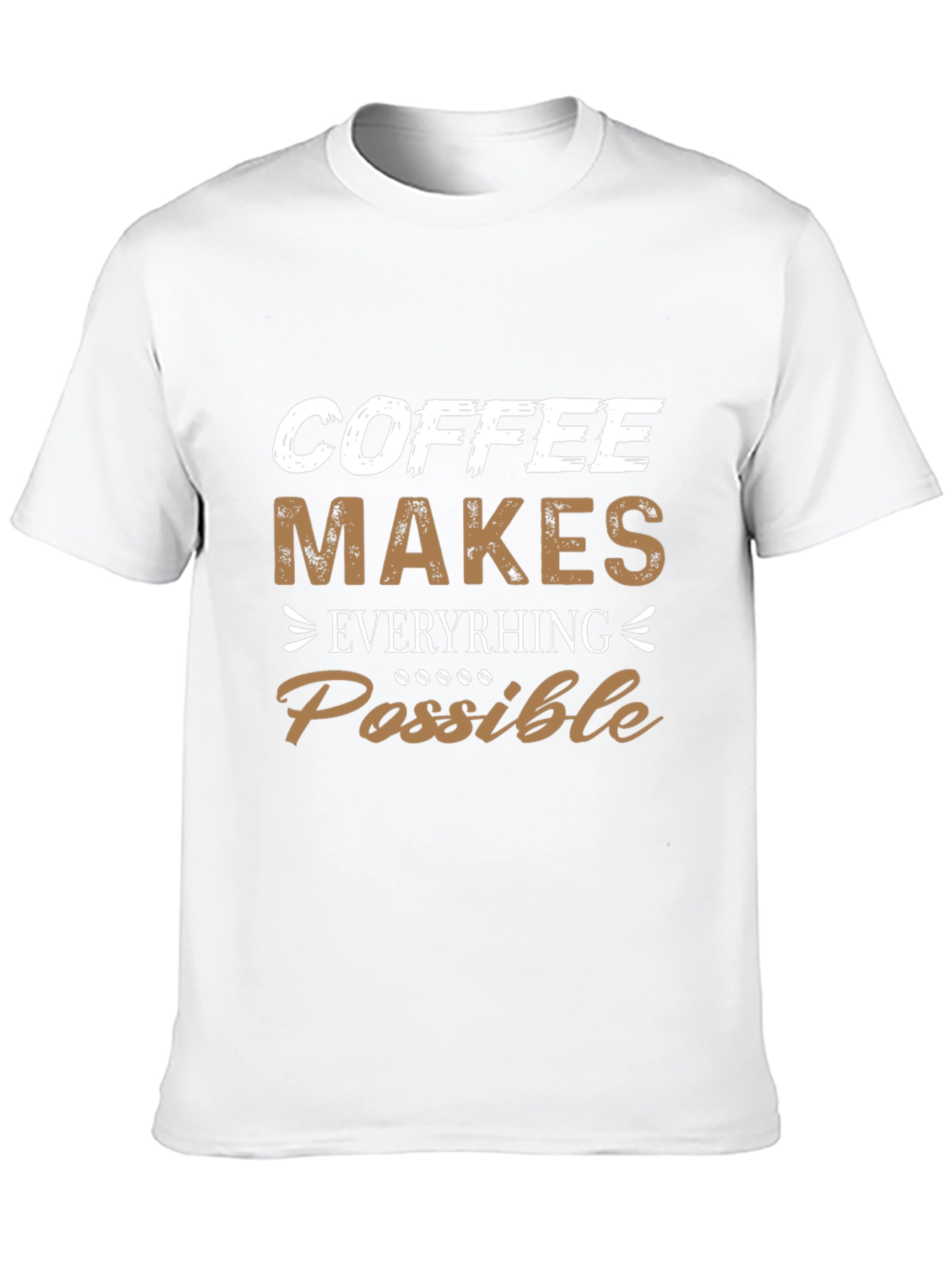 Coffee Makes Everything Possible Graphic T-Shirt