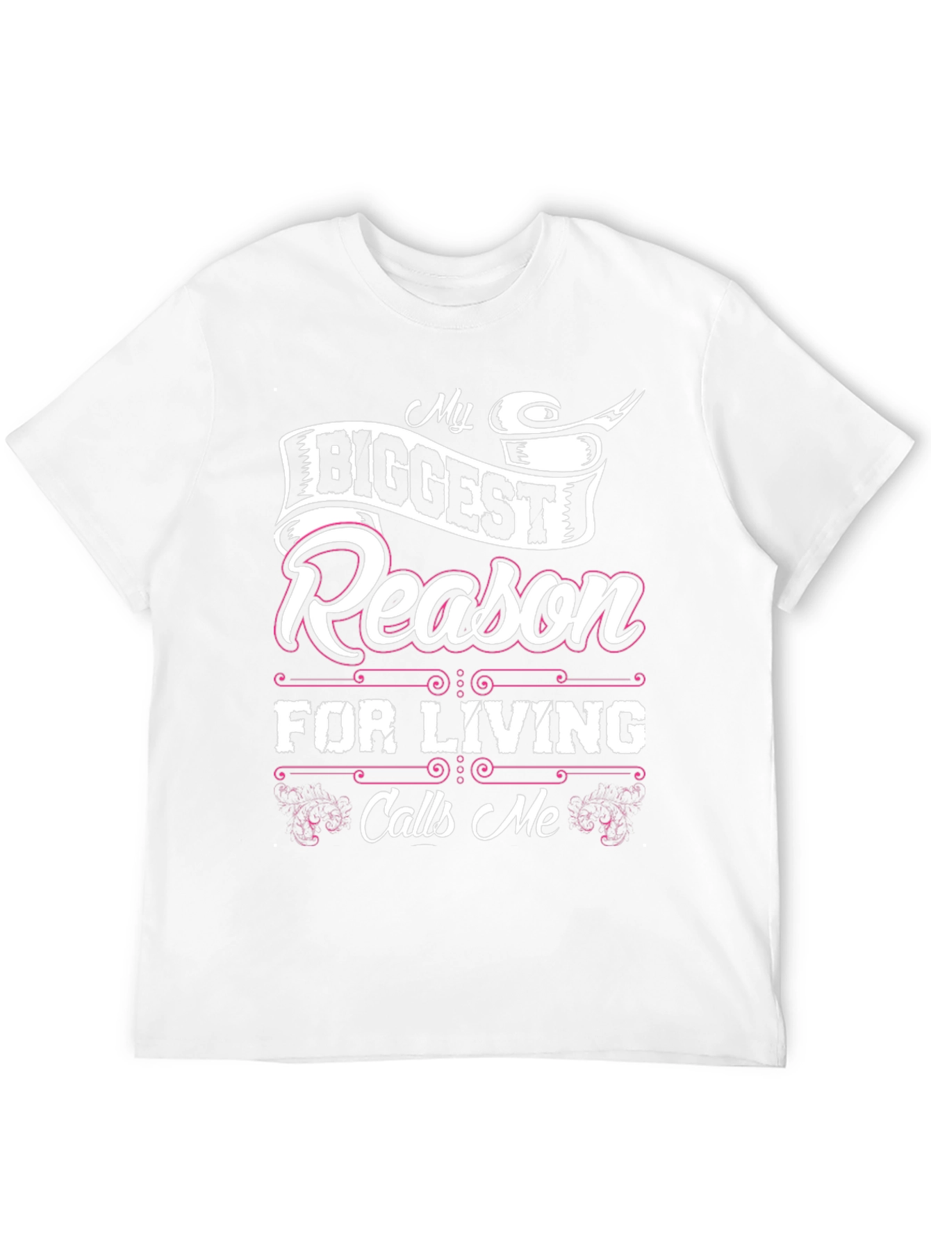 My Biggest Reason For Living Mens T-Shirt