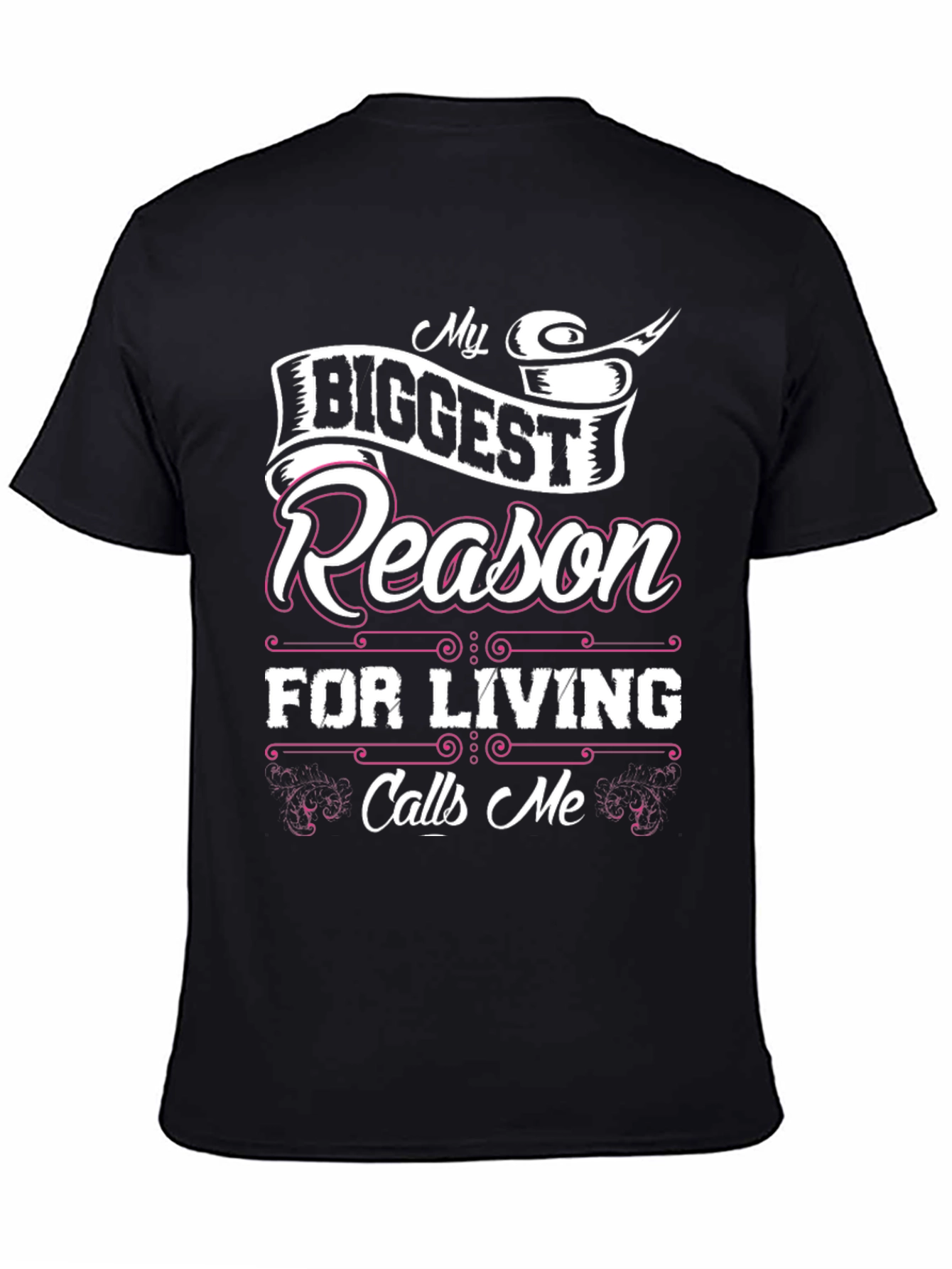 My Biggest Reason For Living Mens T-Shirt
