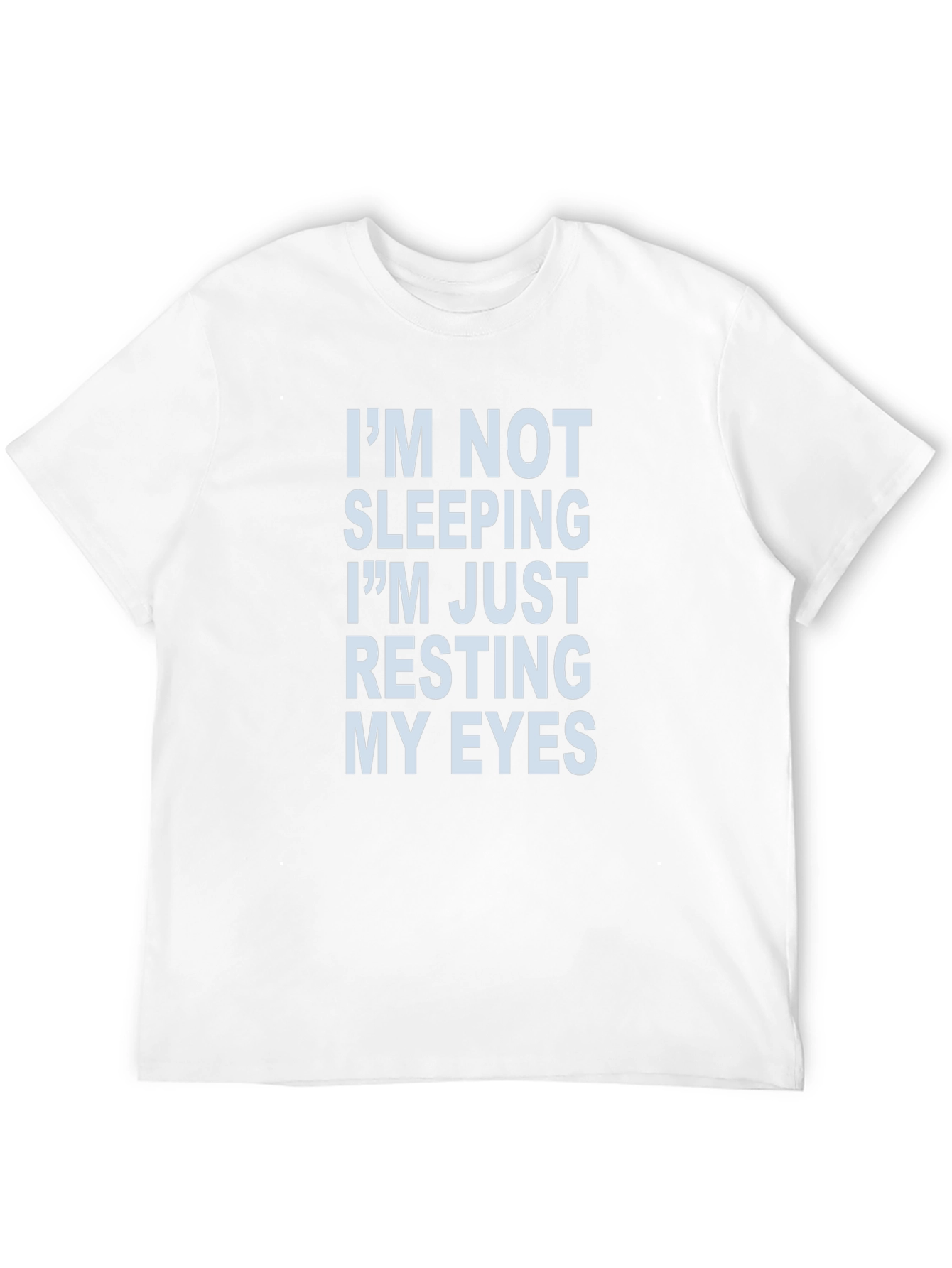 Im Not Sleeping Resting My Eyes Novelty T-Shirt