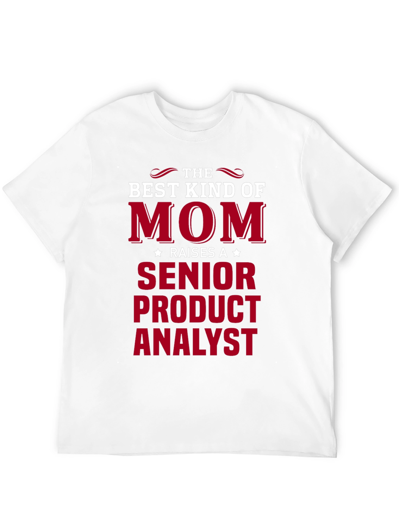 Senior Product Analyst Mom T-Shirt - Great Gift!