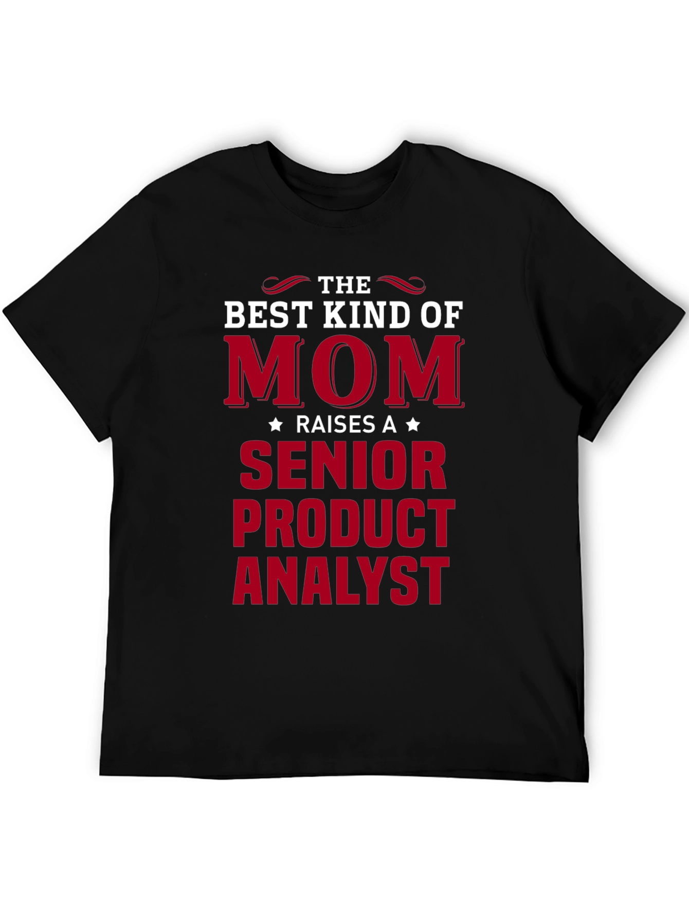 Senior Product Analyst Mom T-Shirt - Great Gift!
