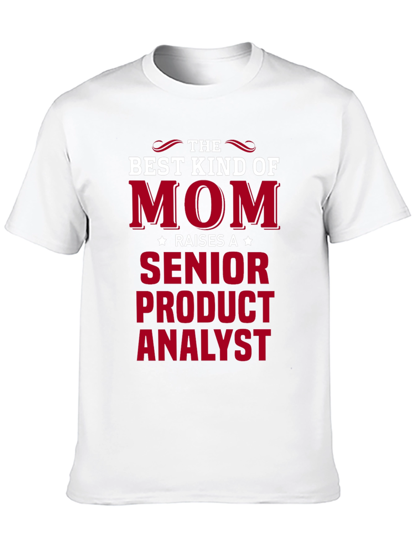 Senior Product Analyst Mom T-Shirt - Great Gift!