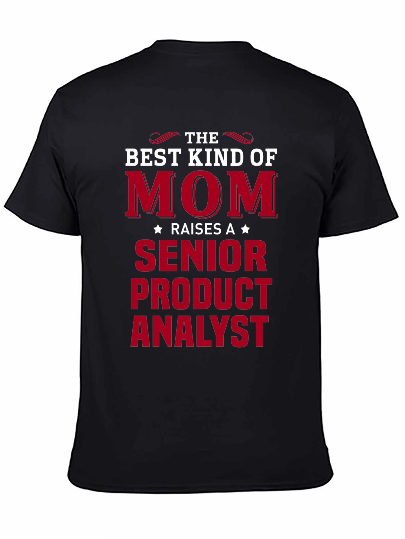 Senior Product Analyst Mom T-Shirt - Great Gift!