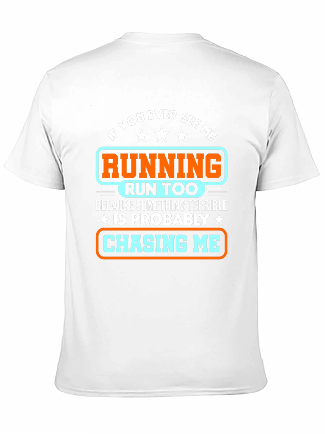 Funny Running T-Shirt: If You See Me Run Too!