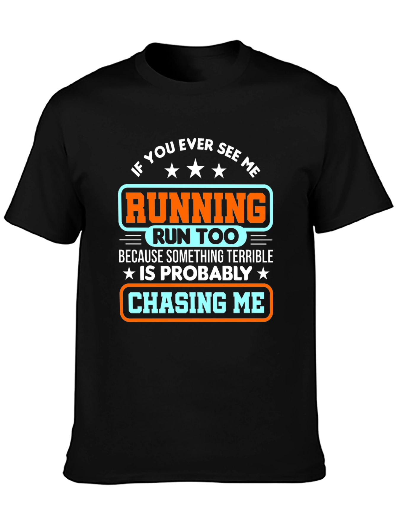Funny Running T-Shirt: If You See Me Run Too!