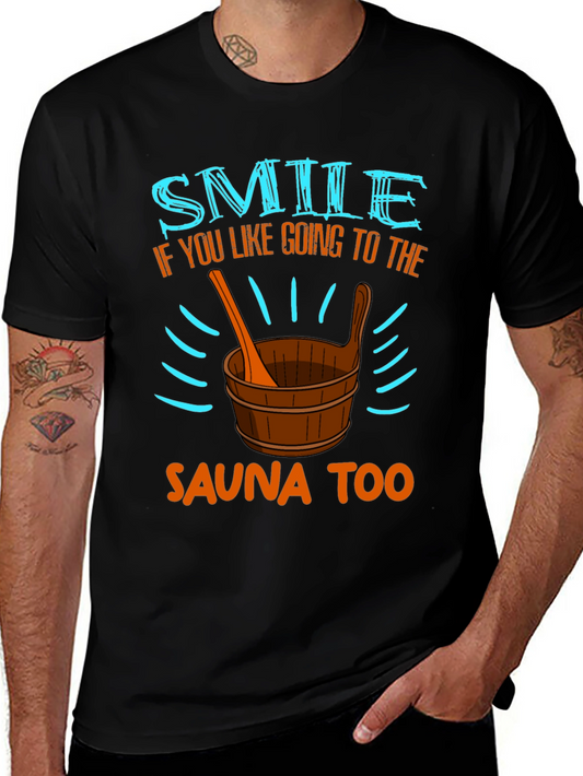 Sauna Lovers T-Shirt - Smile If You Like Going to The Sauna Too