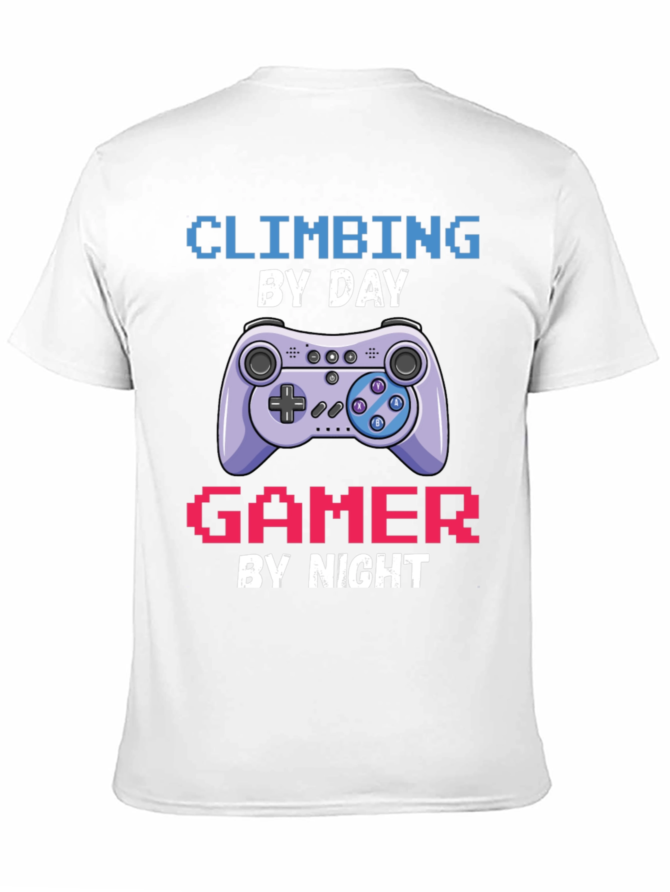 Climbing Gamer T-Shirt: Day Climber Night Gamer