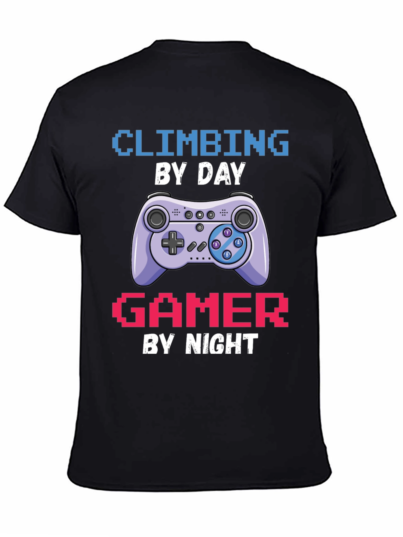 Climbing Gamer T-Shirt: Day Climber Night Gamer