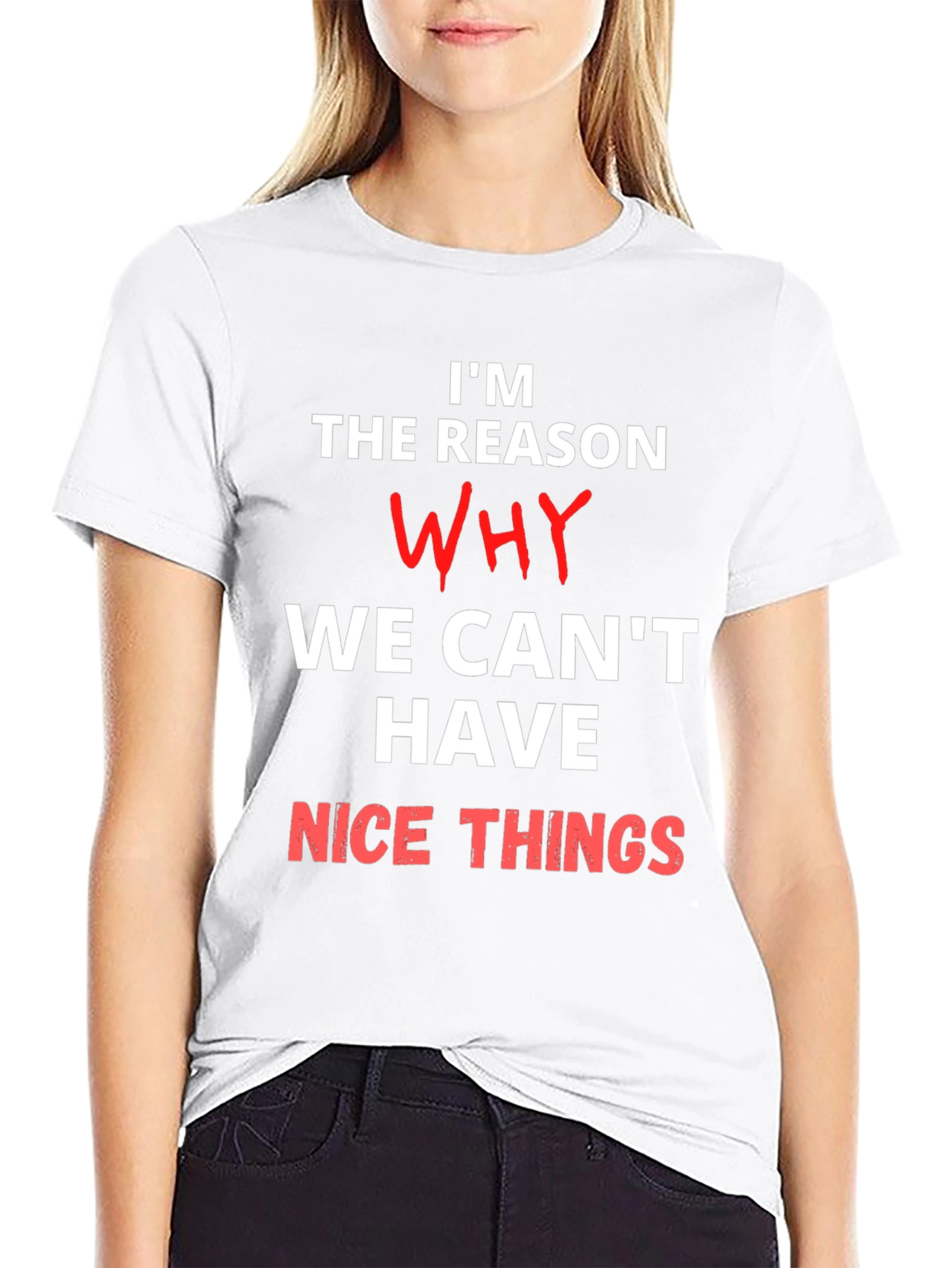 Im The Reason Why Funny Sarcastic T-Shirt