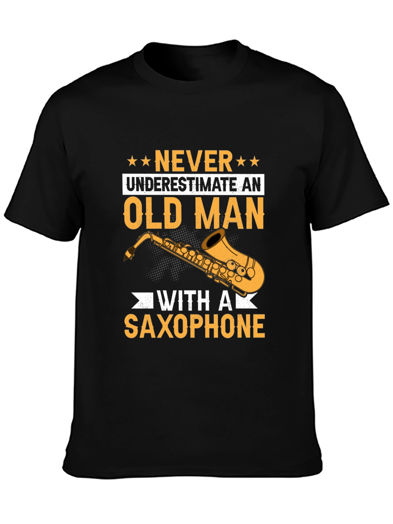 Never Underestimate an Old Man with a Saxophone T-Shirt