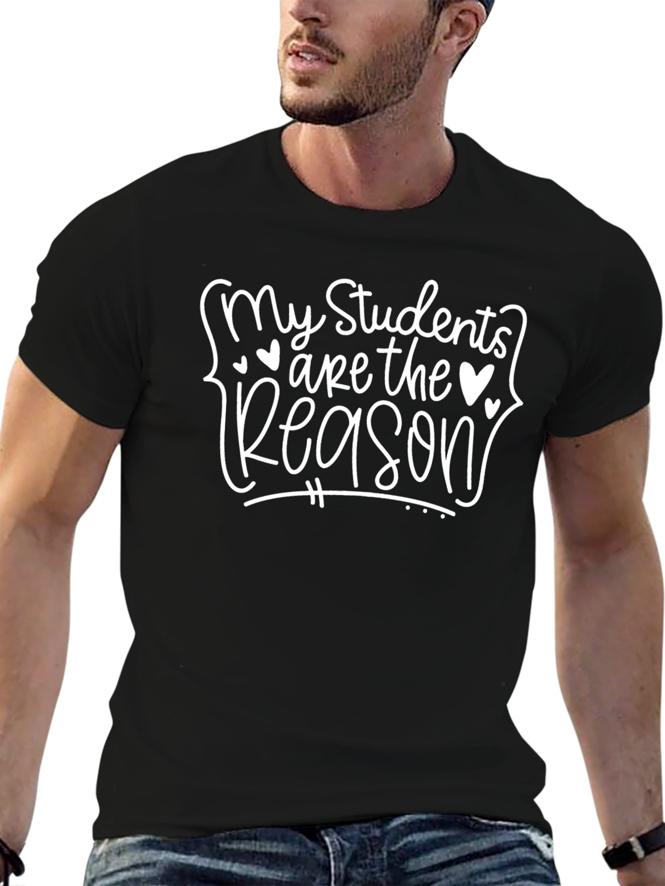 My Students Are The Reason T-Shirt