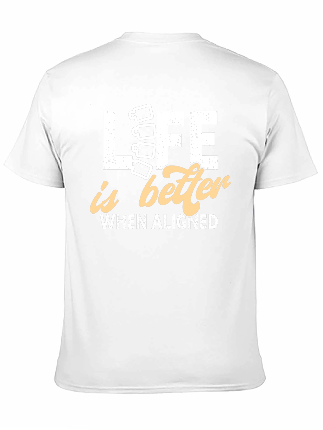 Life is Better Aligned T-Shirt