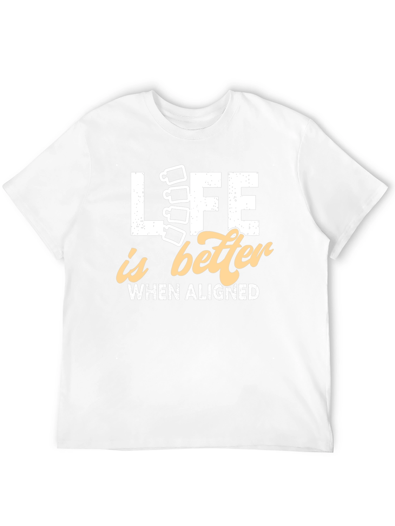 Life is Better Aligned T-Shirt