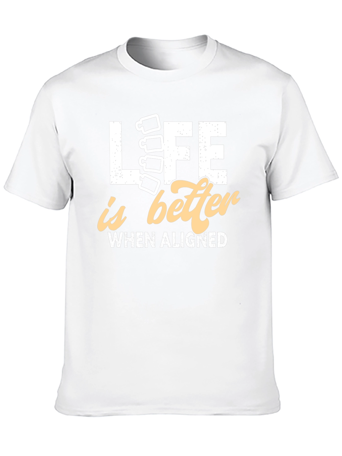 Life is Better Aligned T-Shirt