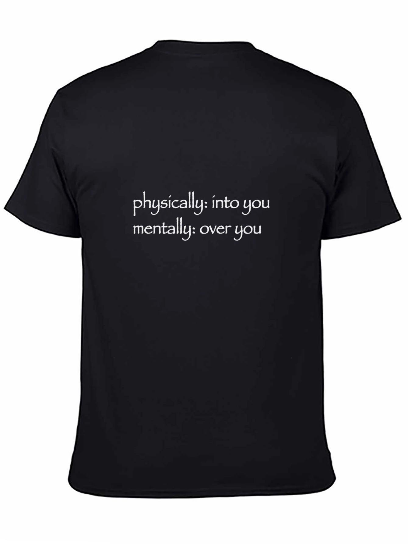 Physically Into You Mentally Over You Graphic Tee