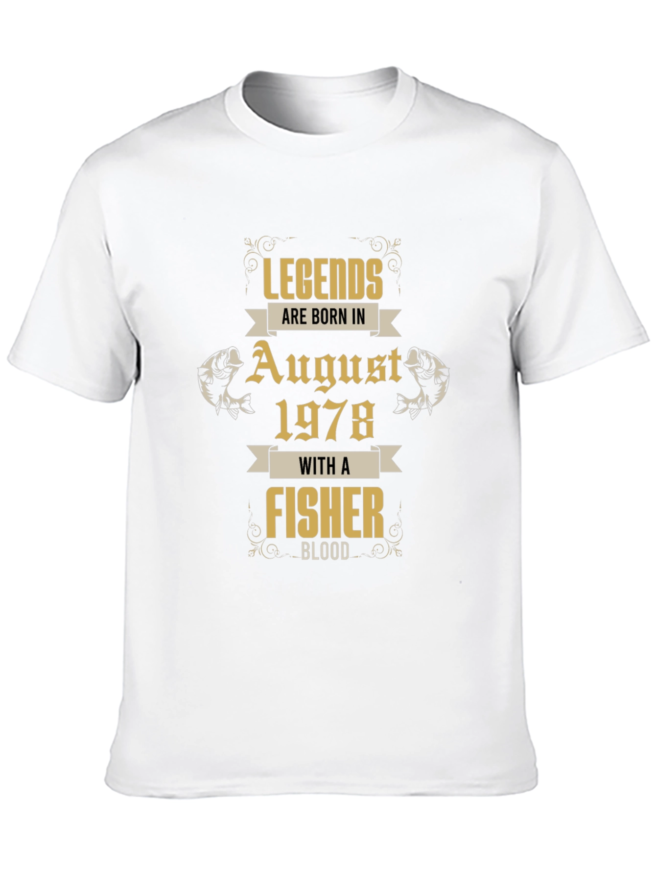 Legends Born in August 1978 Fisher T-Shirt