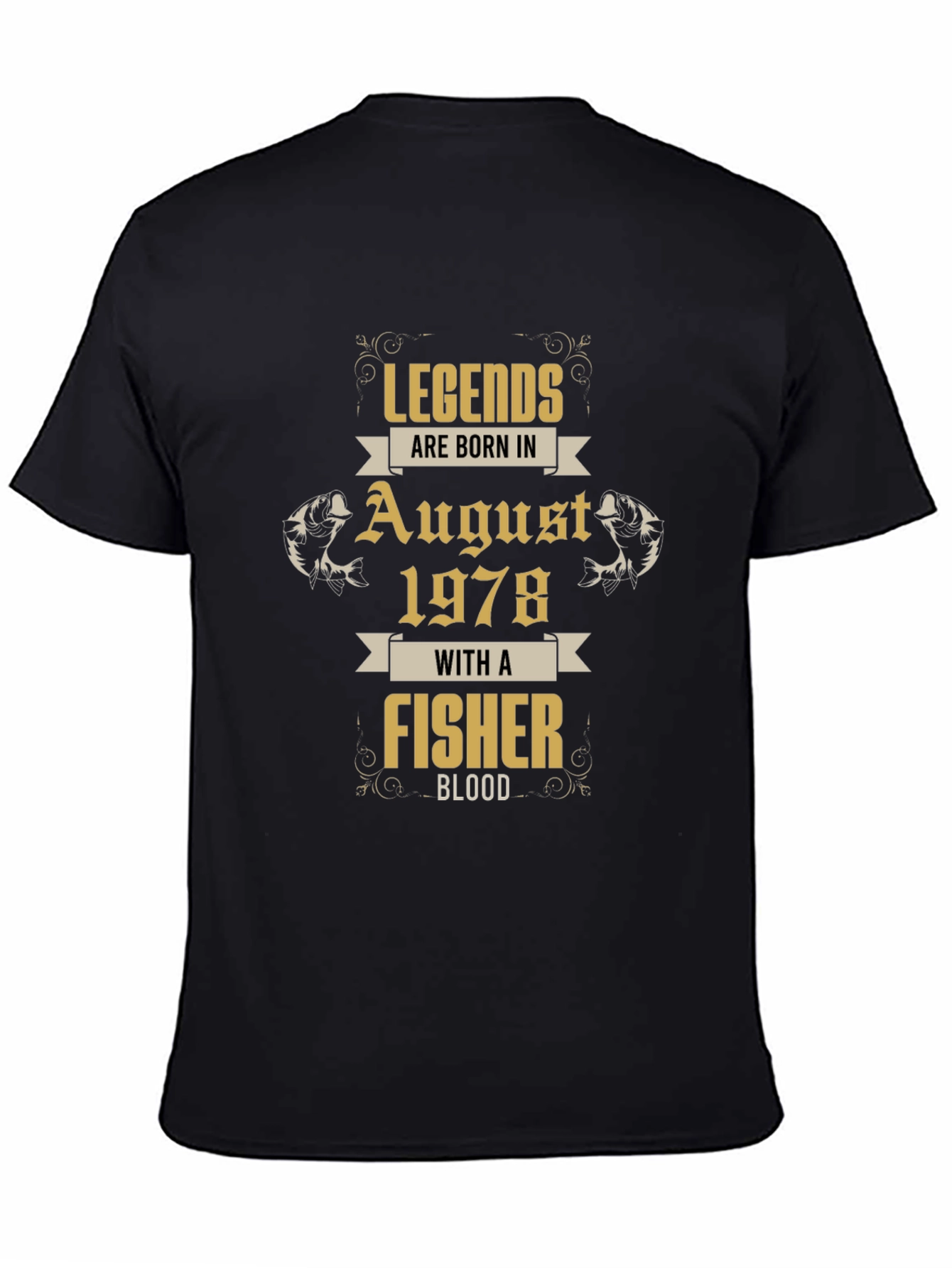 Legends Born in August 1978 Fisher T-Shirt