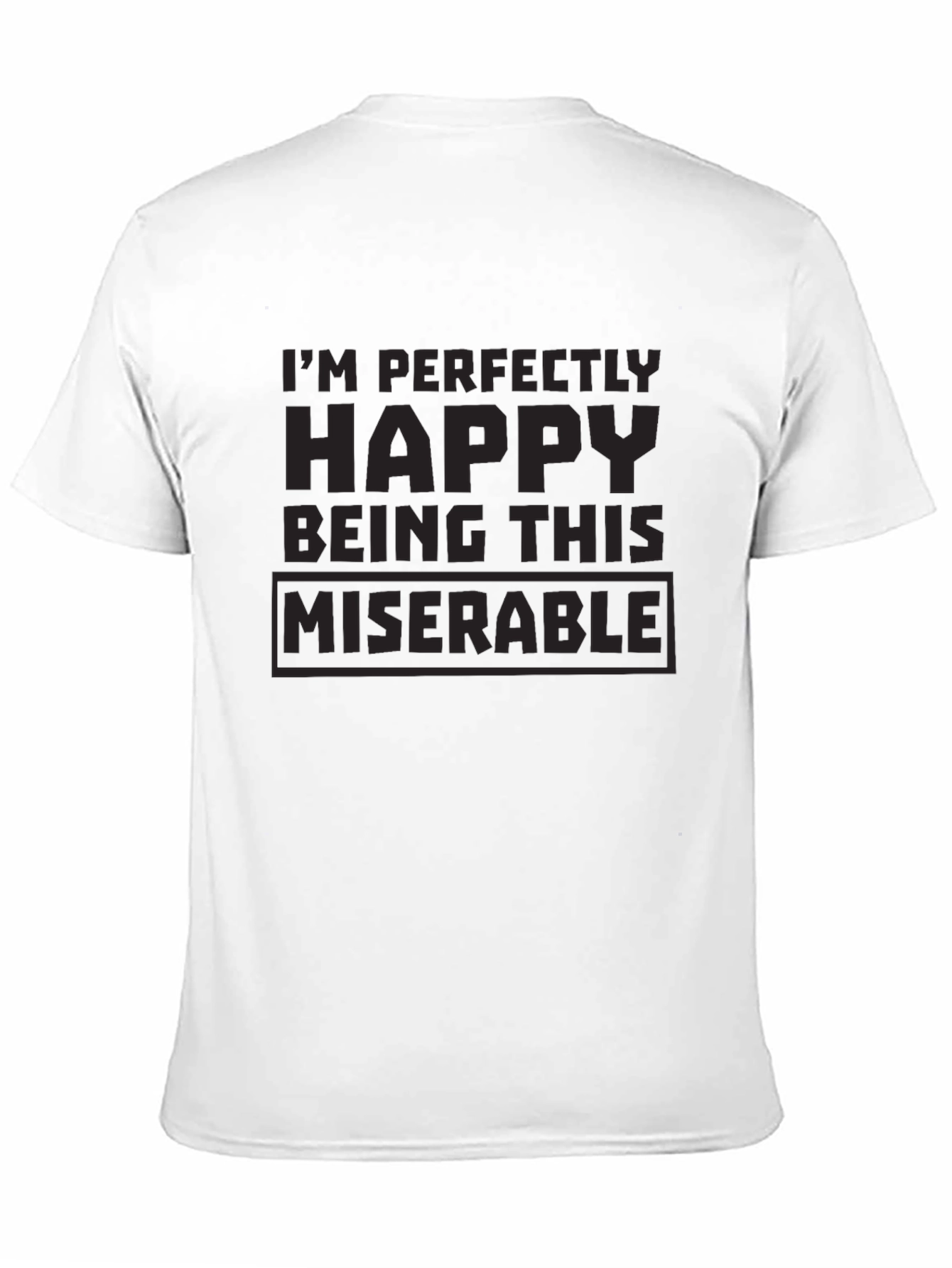 Perfectly Happy Being Miserable Black T-Shirt