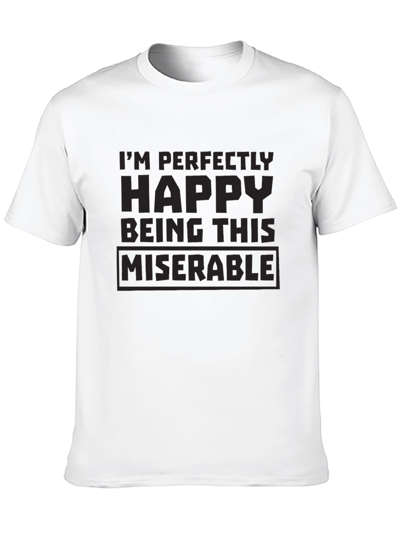 Perfectly Happy Being Miserable Black T-Shirt