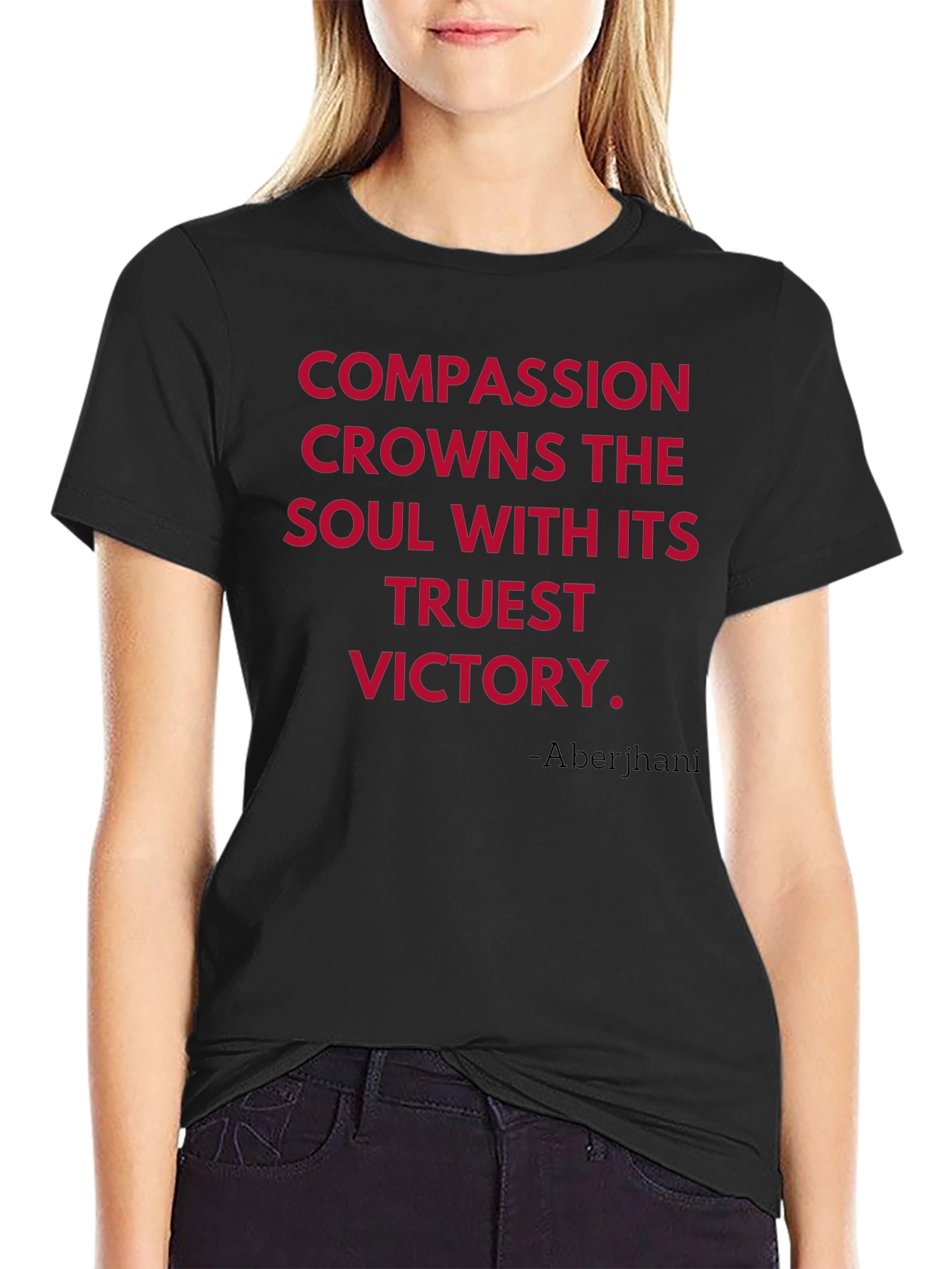 Compassion T-Shirt - Truest Victory Quote Tee