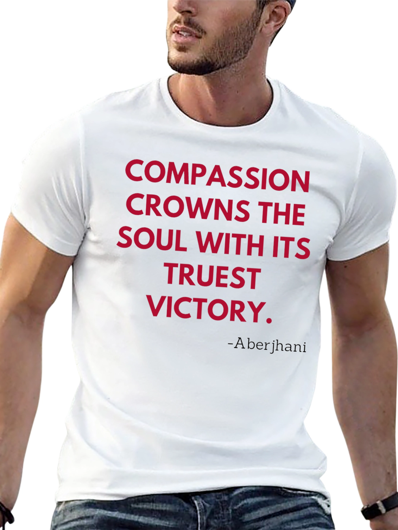 Compassion T-Shirt - Truest Victory Quote Tee