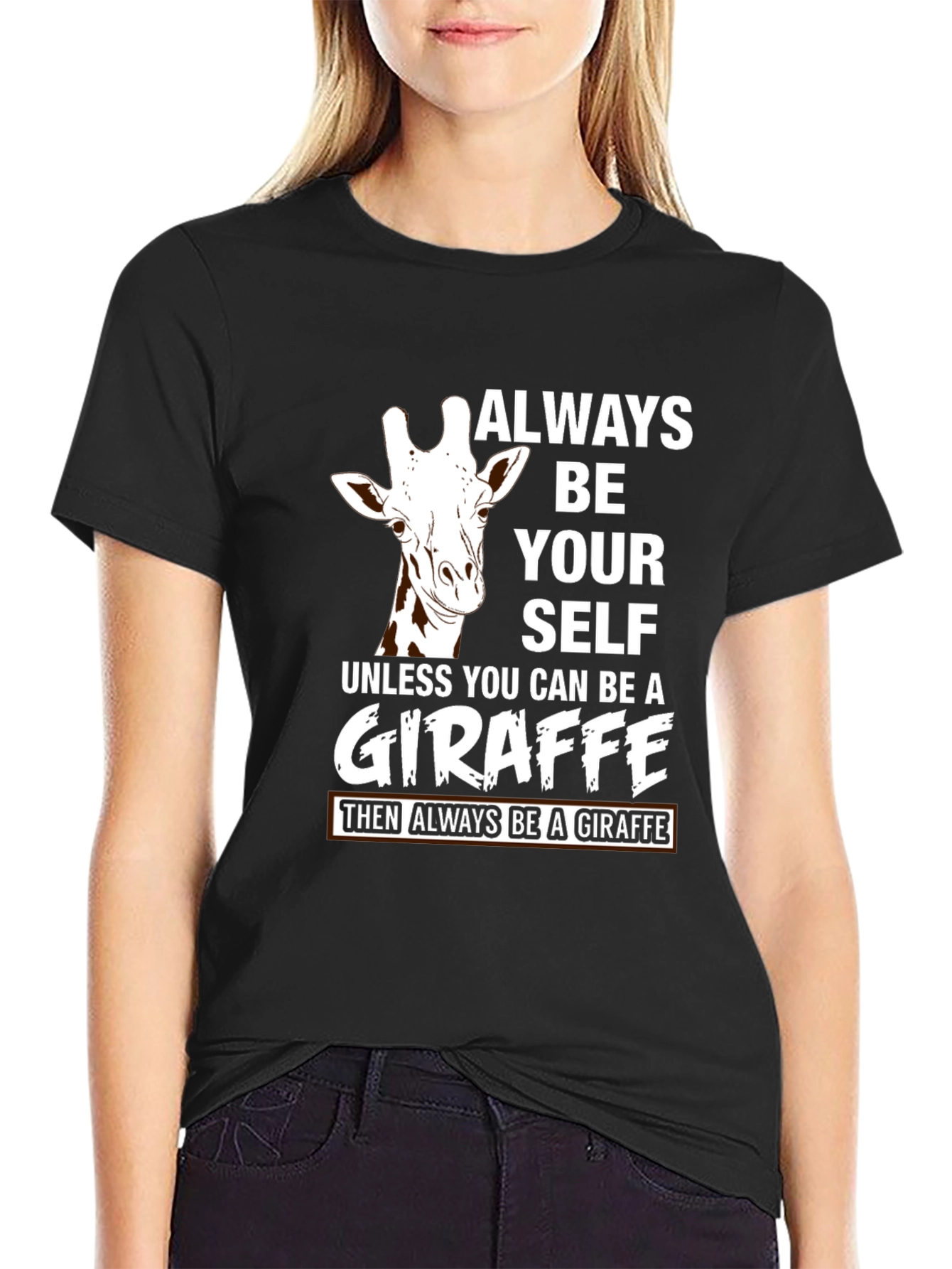 Always Be Yourself Unless Giraffe T-Shirt