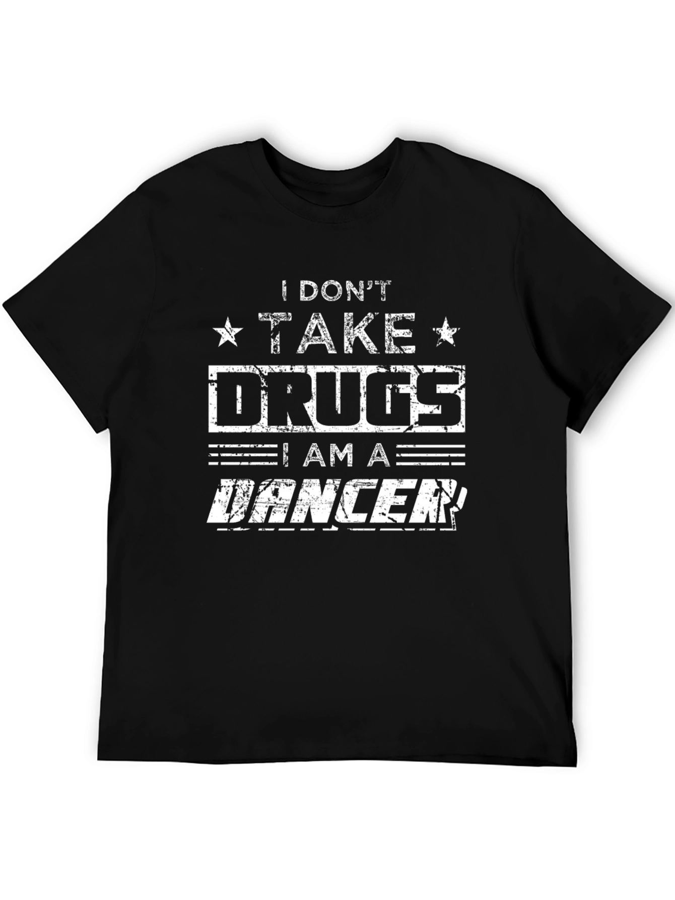 I Dont Take Drugs I am A Dancer T-Shirt