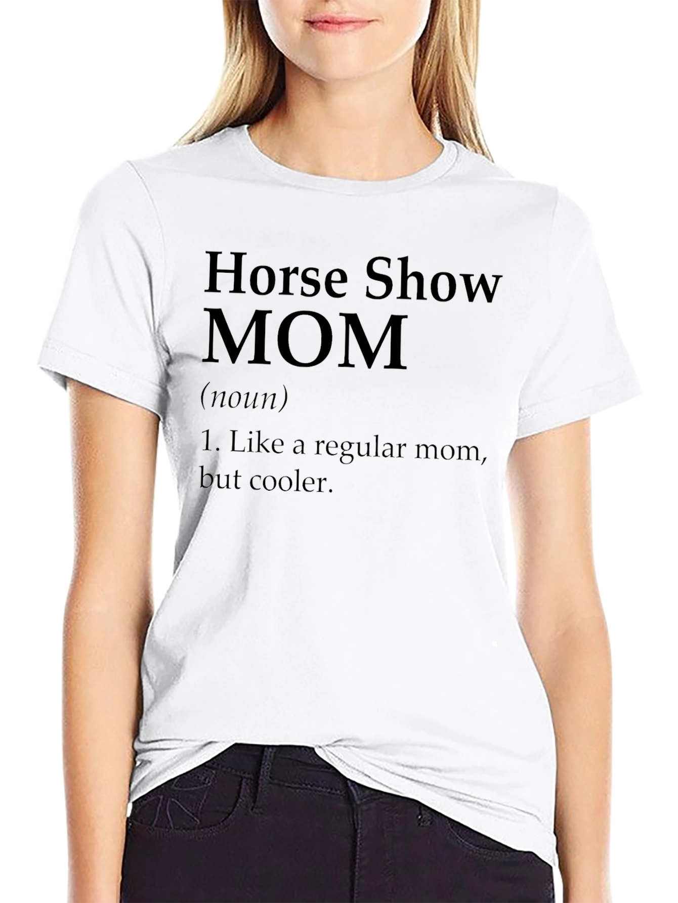 Horse Show Mom Definition T-Shirt
