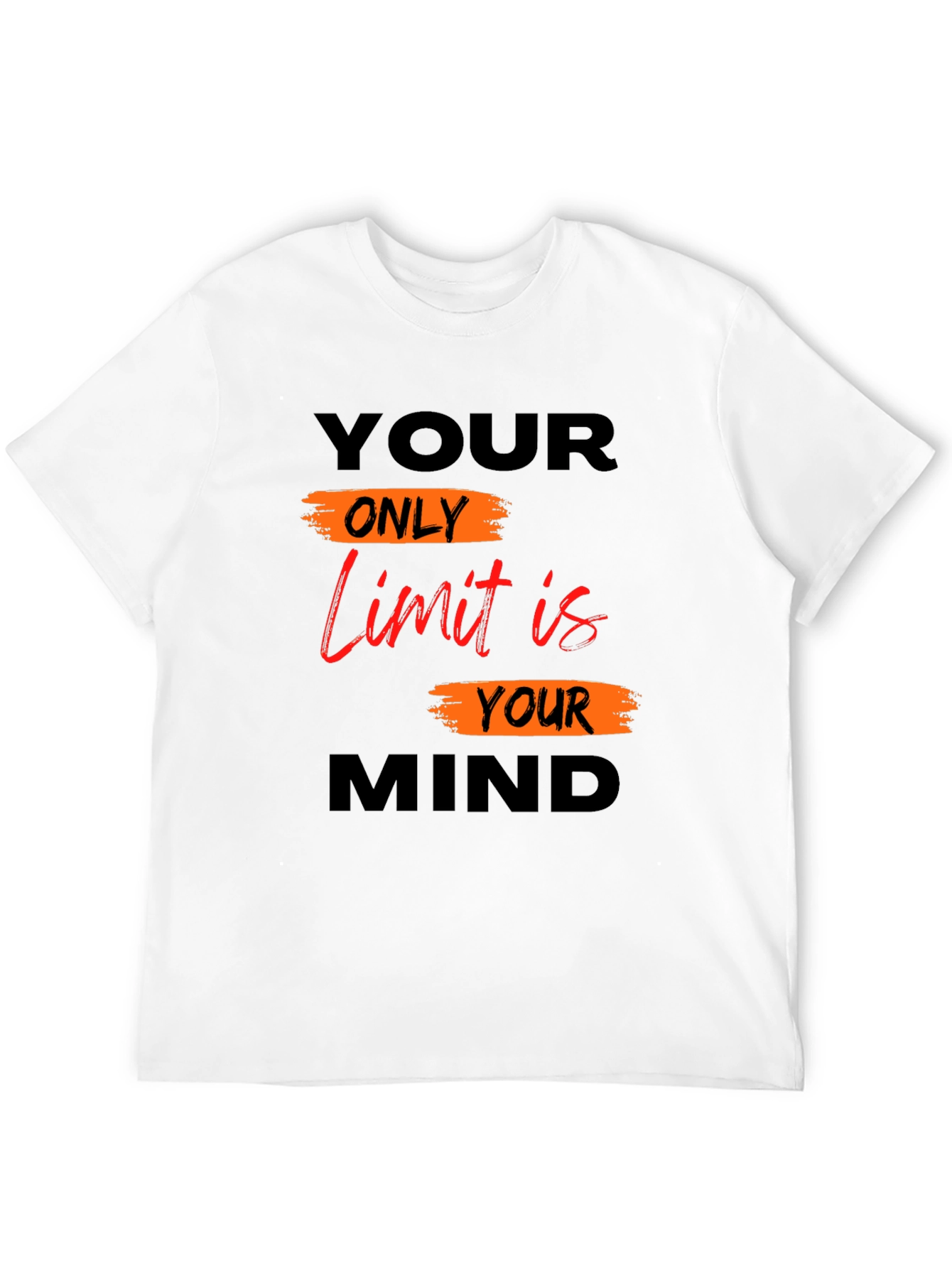 Motivational Mindset T-Shirt - Your Only Limit