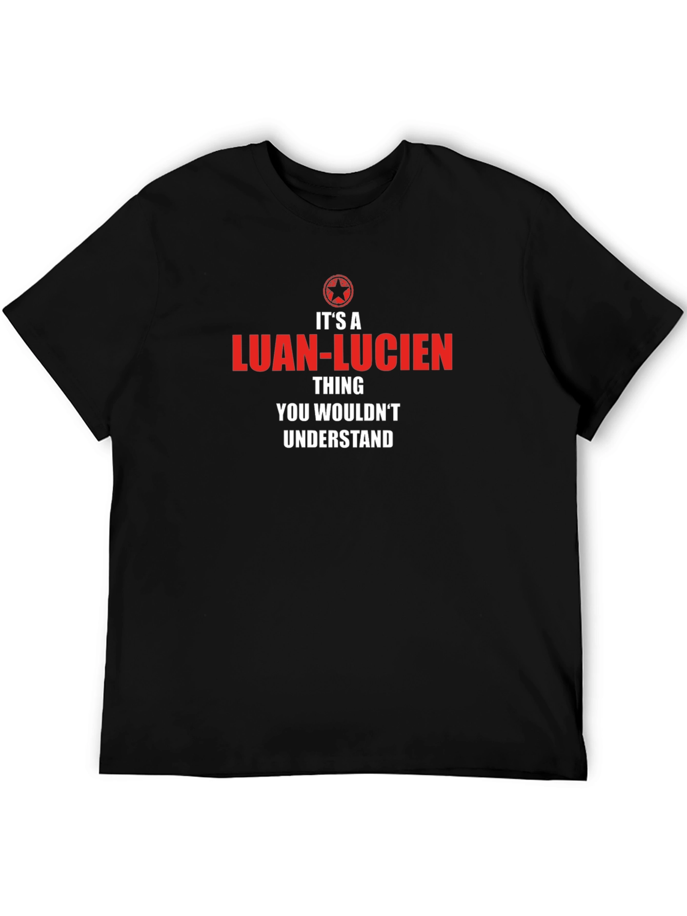Its a Luan-Lucien Thing T-Shirt
