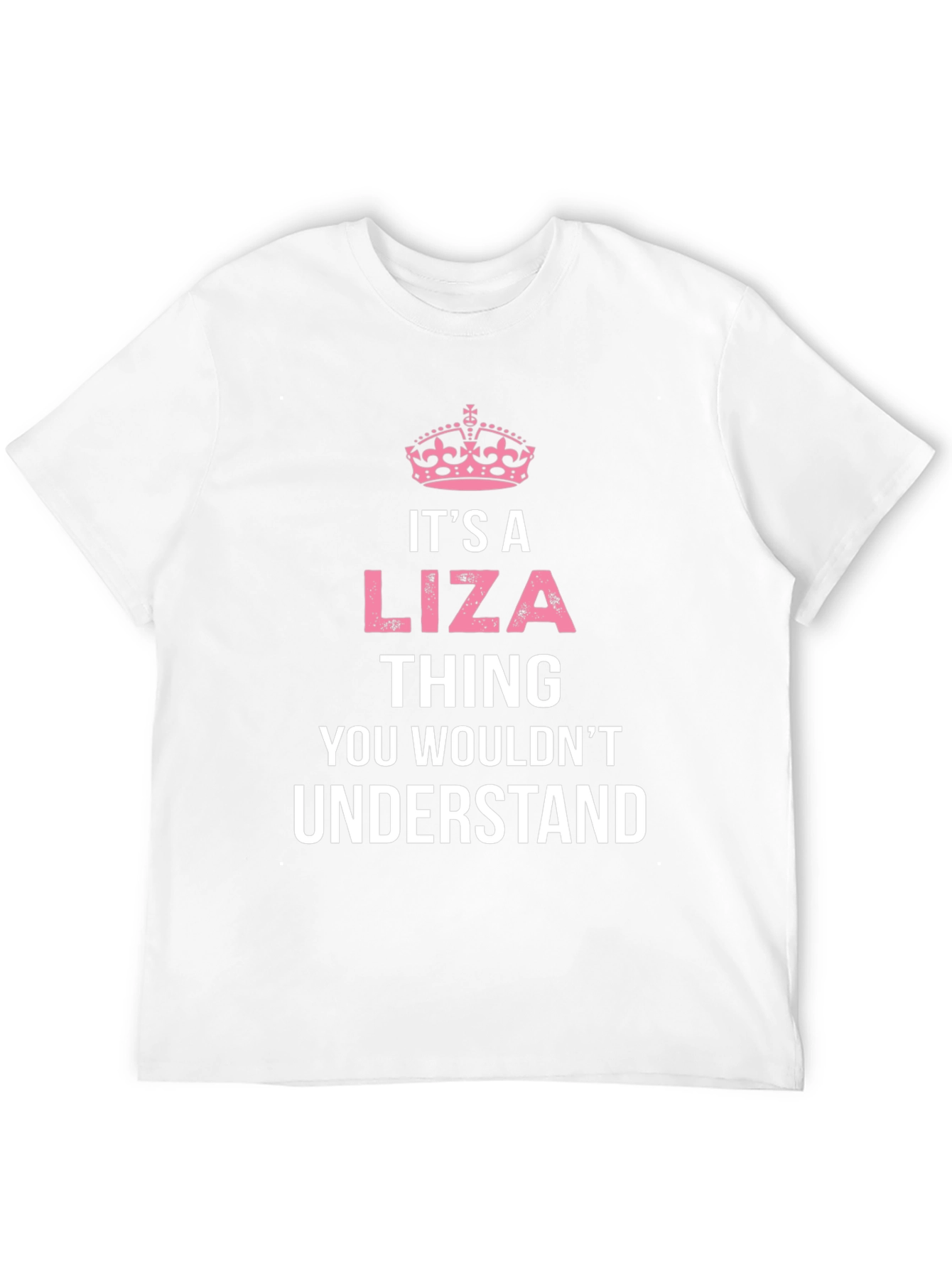 Its A Liza Thing T-Shirt - You Wouldnt Understand