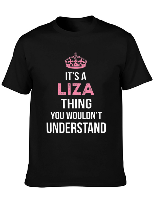 Its A Liza Thing T-Shirt - You Wouldnt Understand