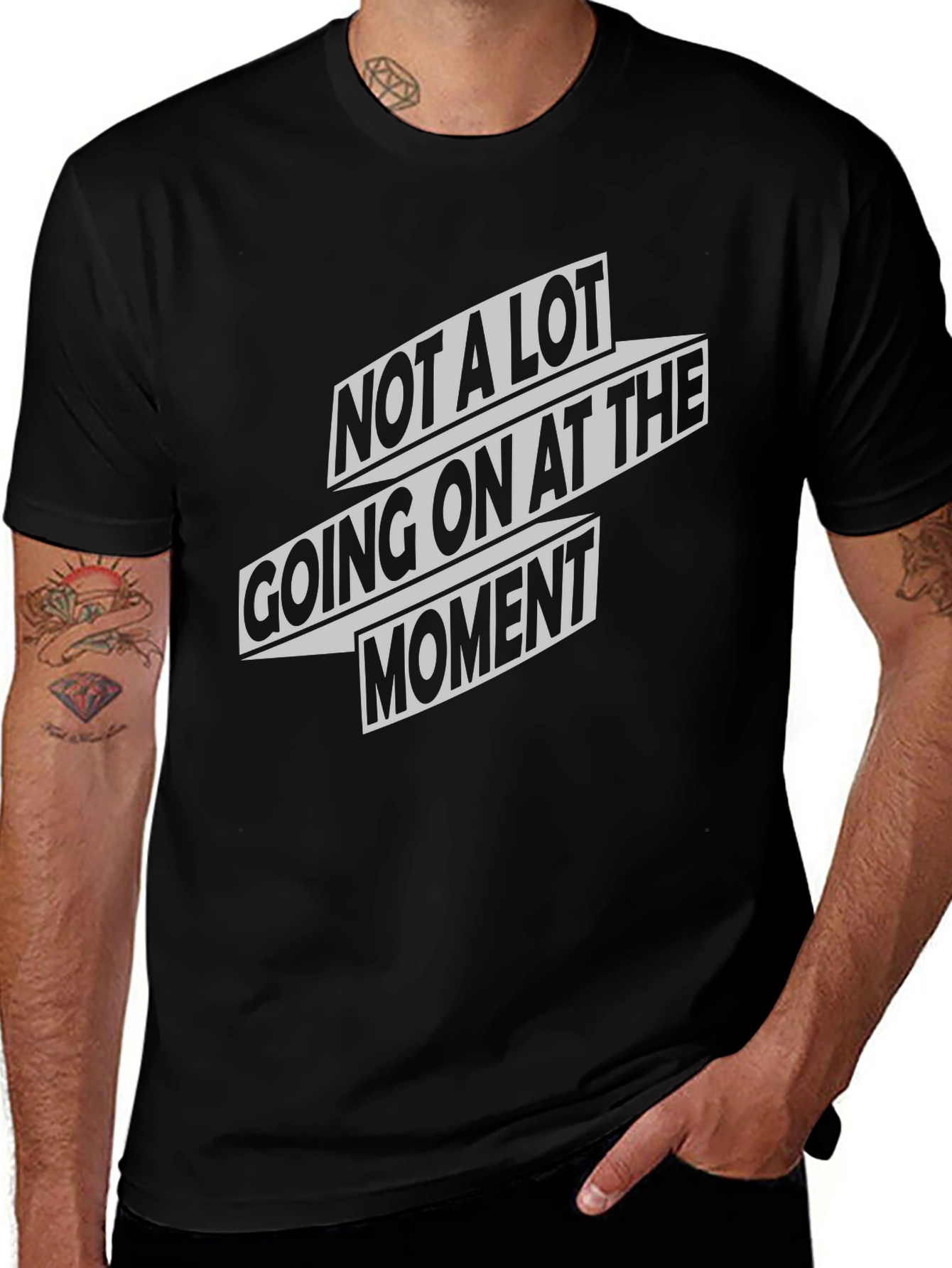 Not A Lot Going On At The Moment T-Shirt