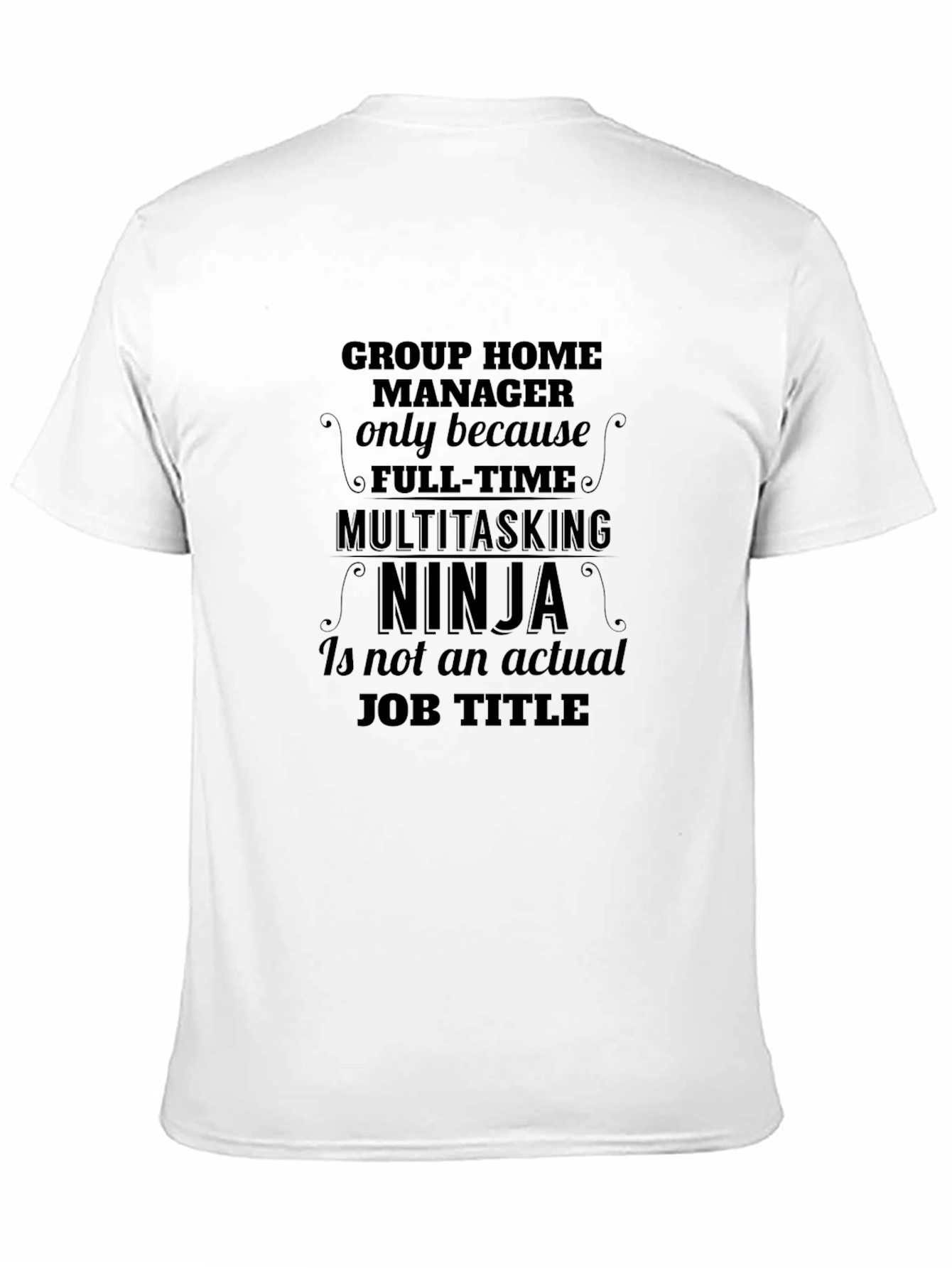 Group Home Manager Multitasking Ninja T-Shirt