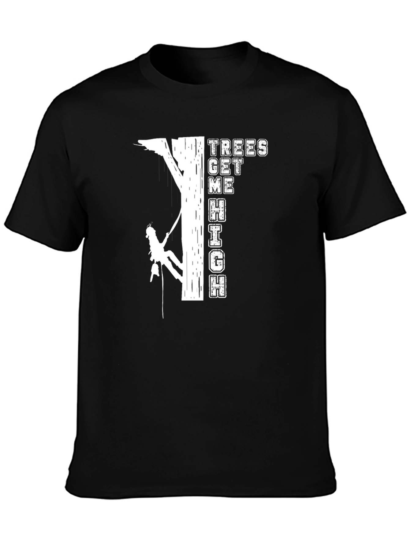 Trees Get Me High T-Shirt Climbing Design