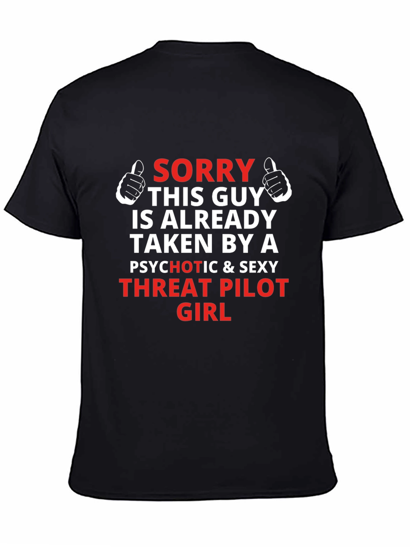 Sorry Taken by a Threat Pilot Girl T-Shirt