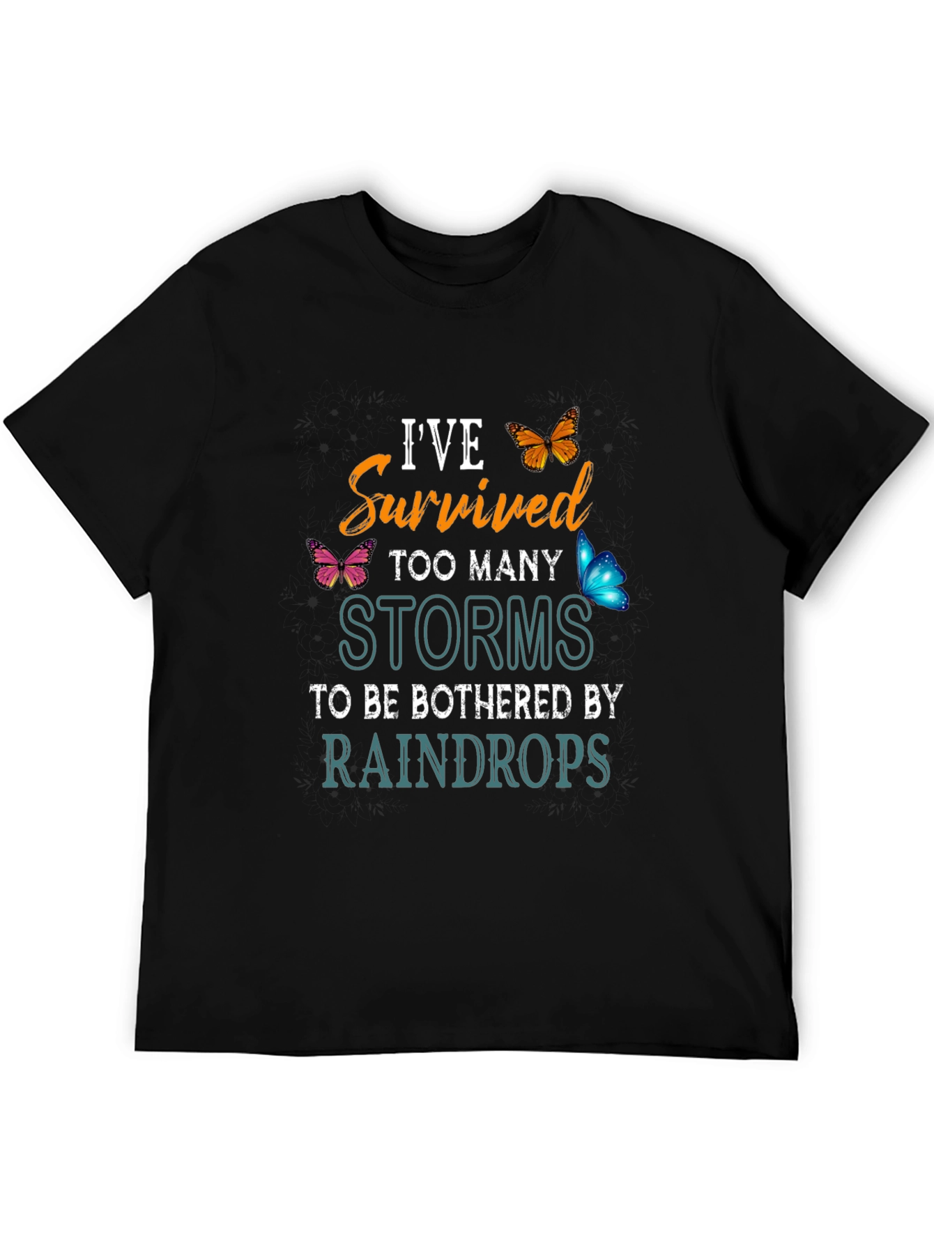 Ive Survived Too Many Storms T-Shirt