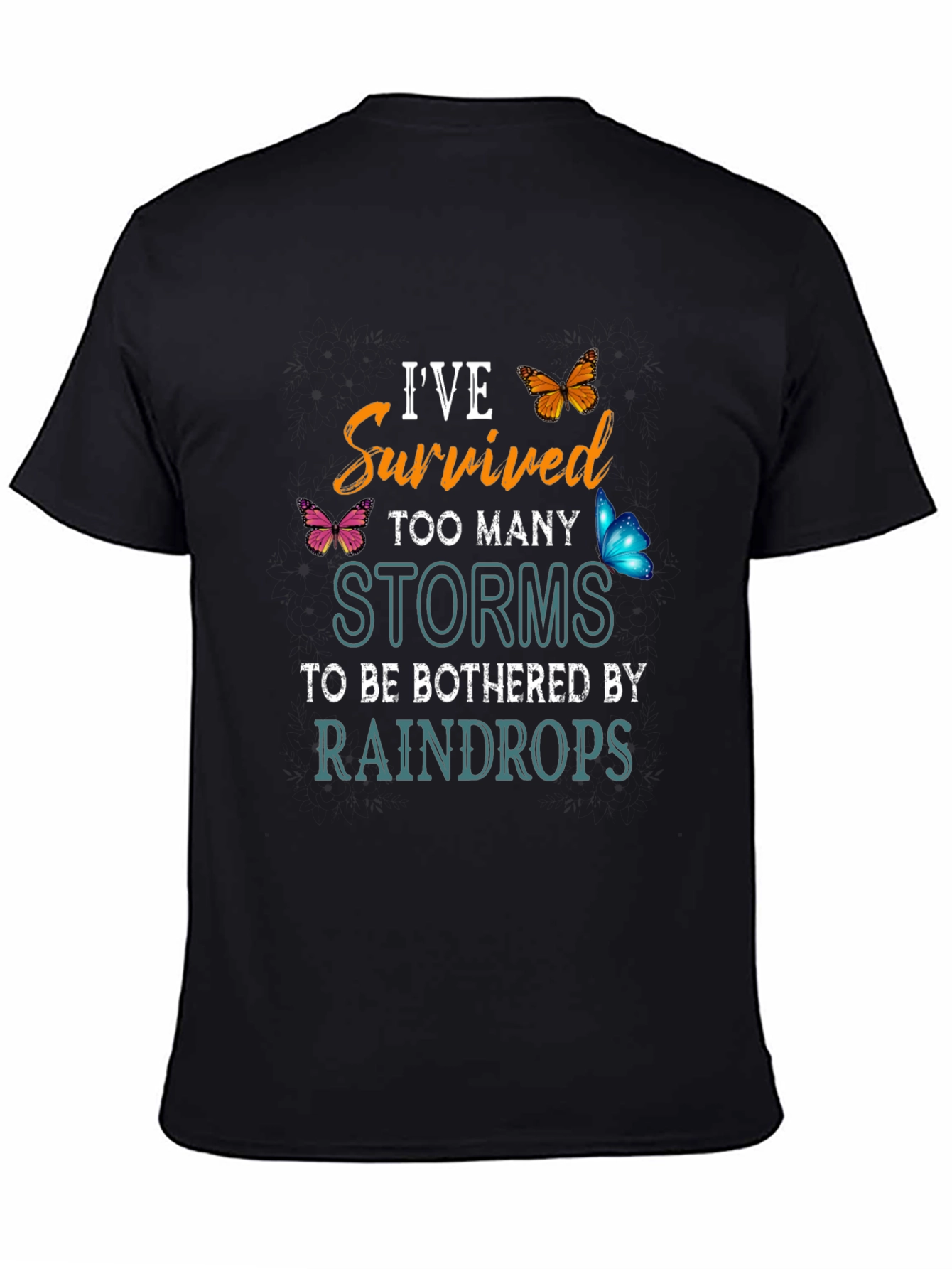 Ive Survived Too Many Storms T-Shirt