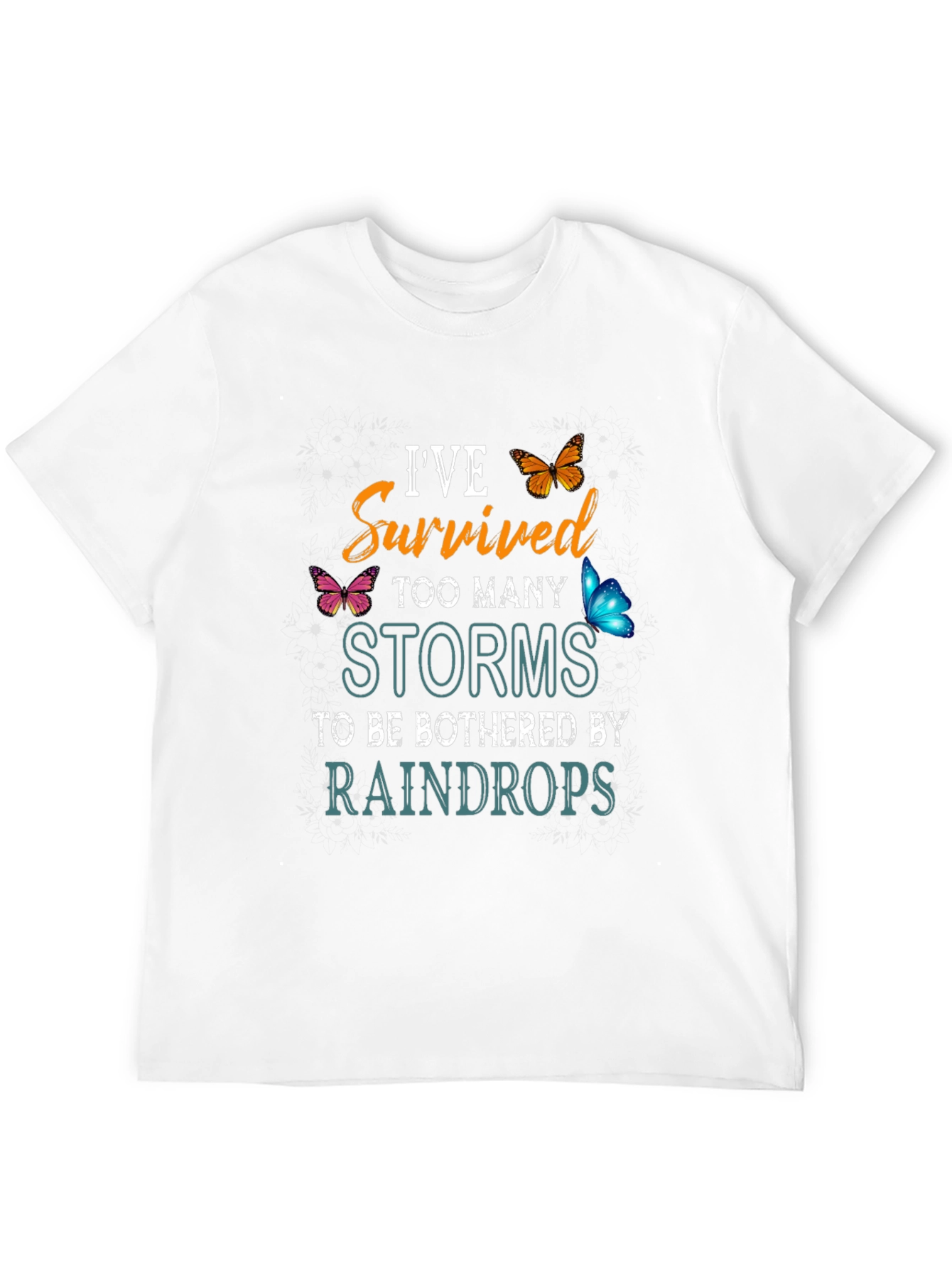 Ive Survived Too Many Storms T-Shirt