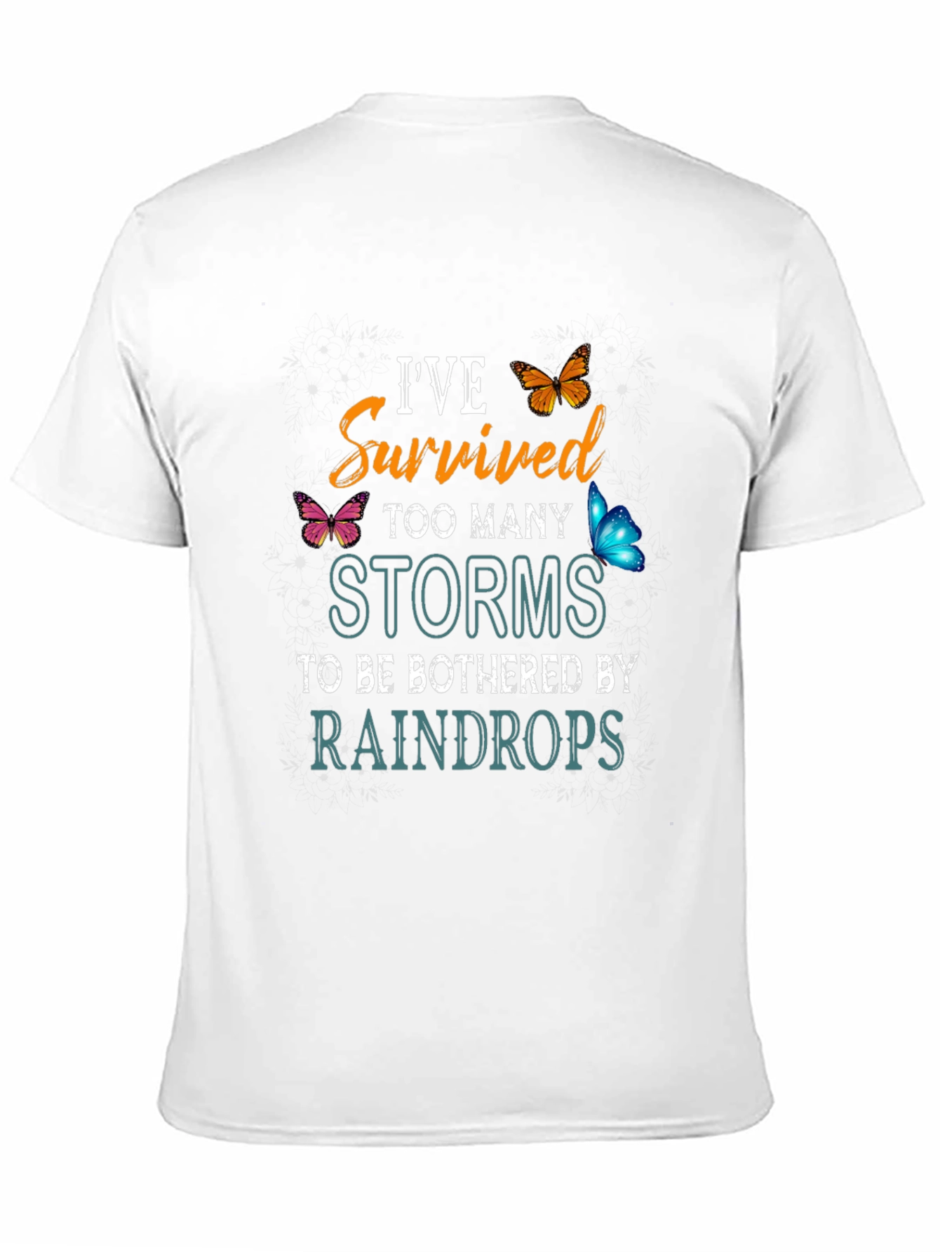 Ive Survived Too Many Storms T-Shirt