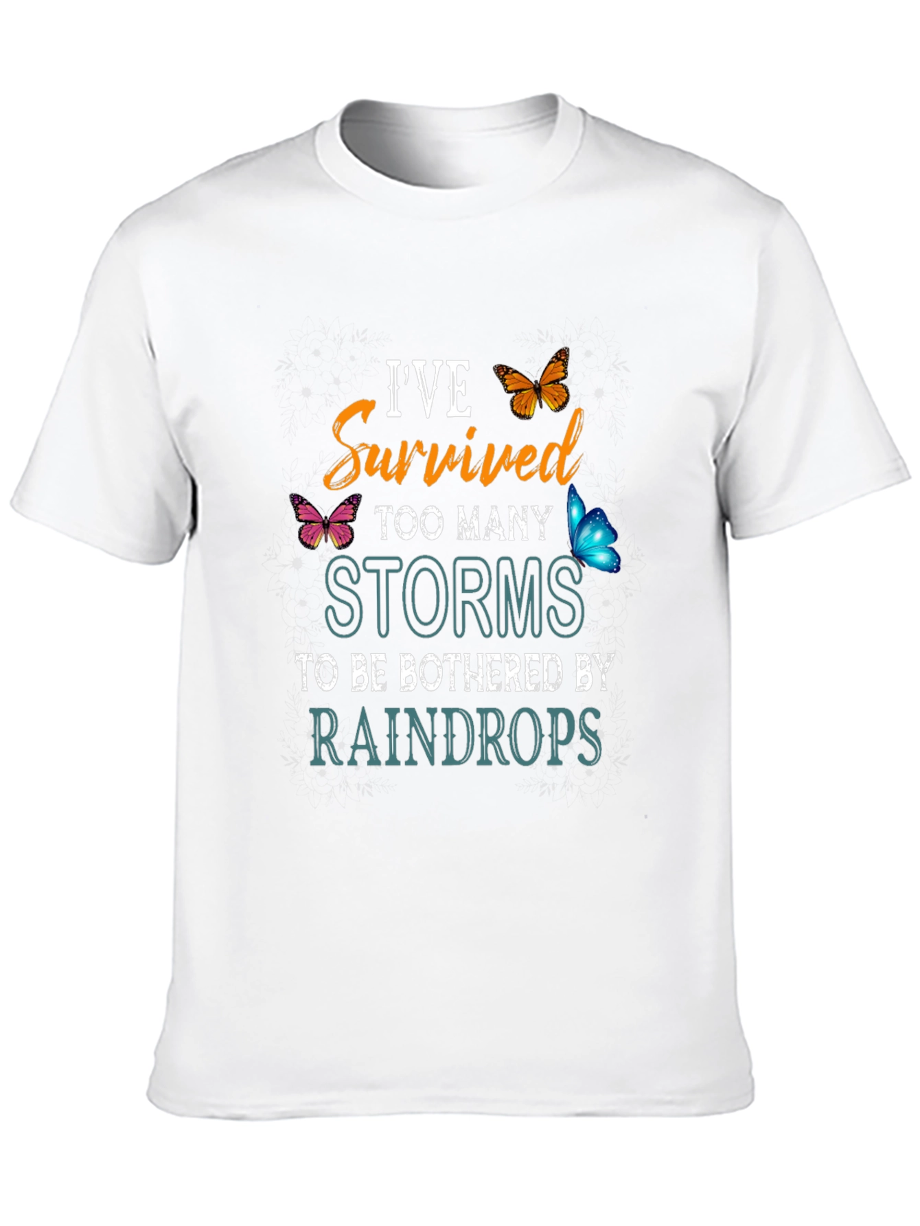 Ive Survived Too Many Storms T-Shirt