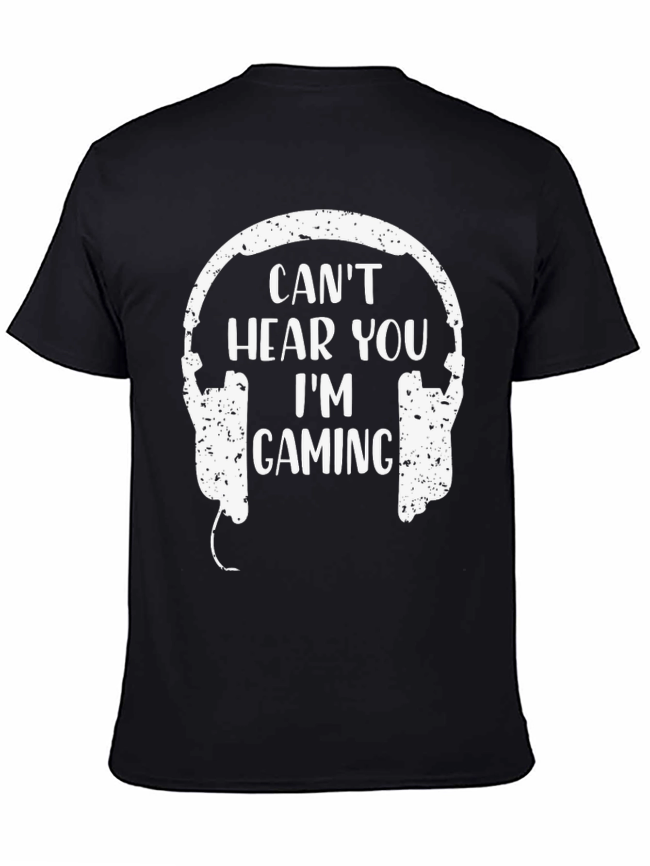 Gamer Headset T-Shirt - Cant Hear You Im Gaming!