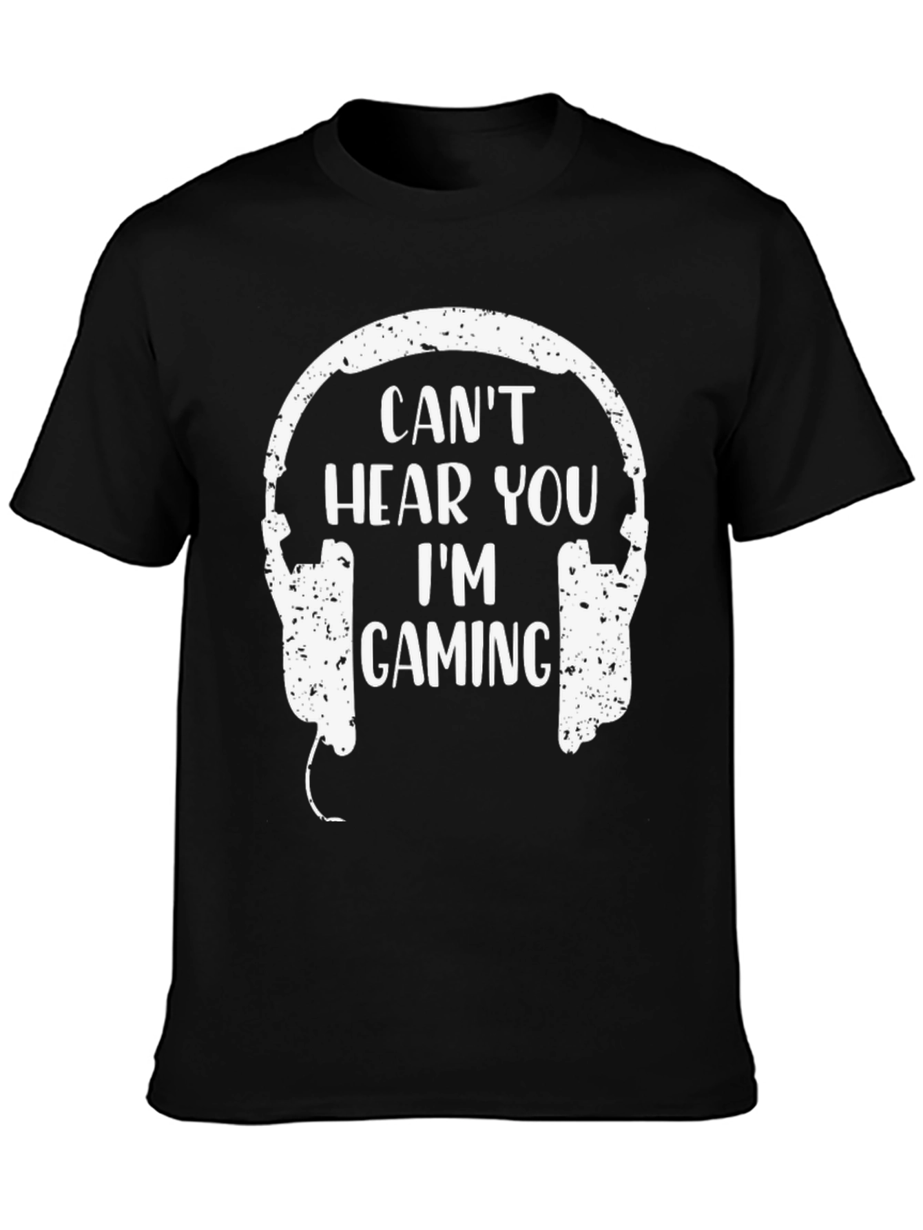 Gamer Headset T-Shirt - Cant Hear You Im Gaming!