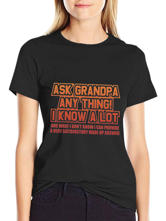 Ask Grandpa Anything! Novelty T-Shirt