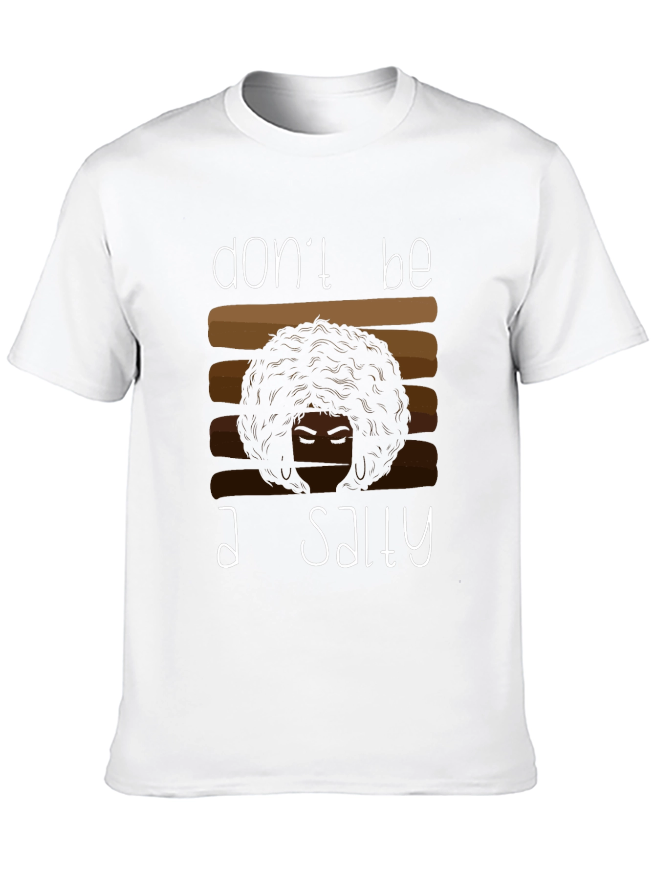 Dont Be A Salty T-Shirt - Black Unisex Tee
