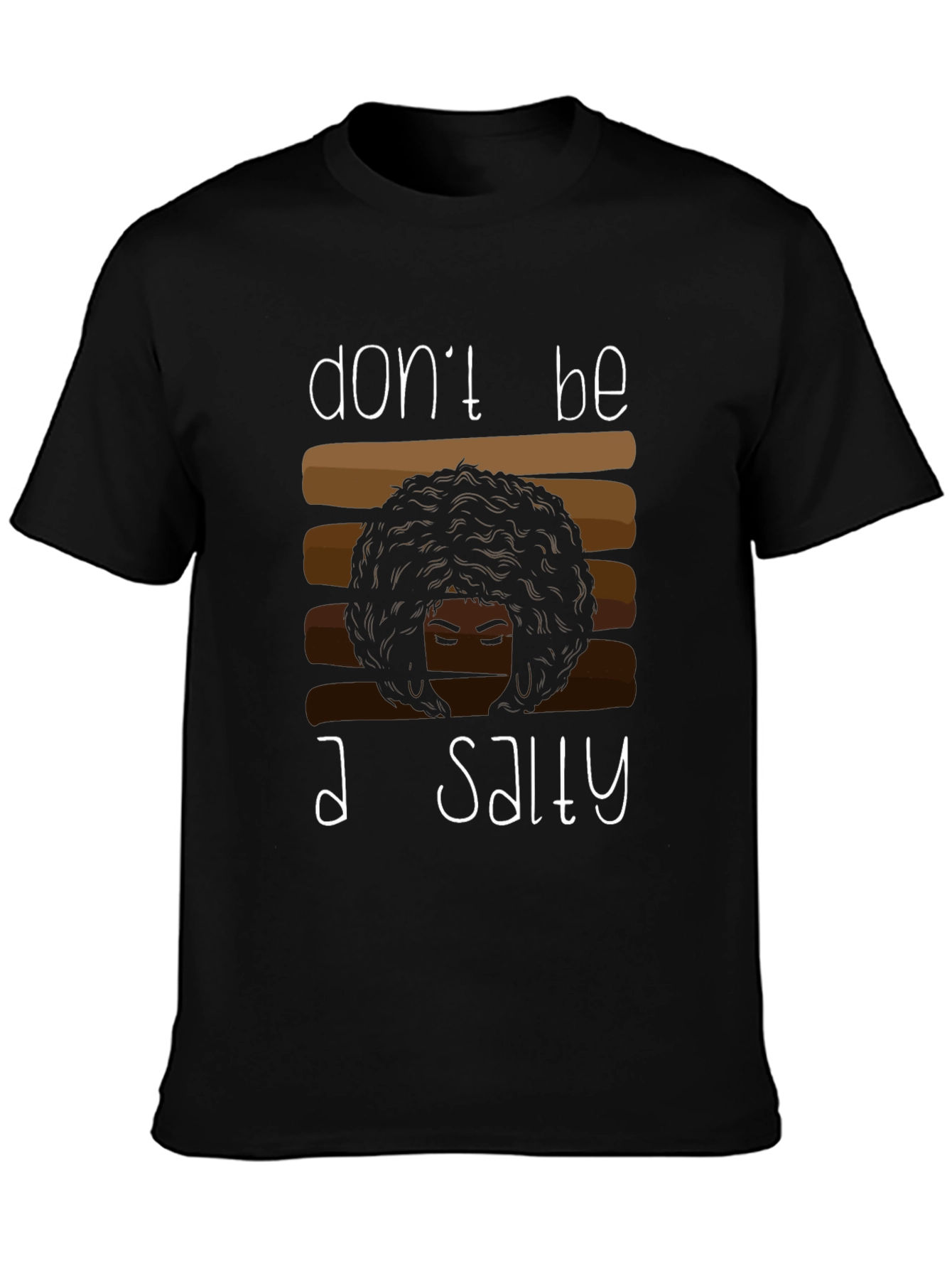 Dont Be A Salty T-Shirt - Black Unisex Tee