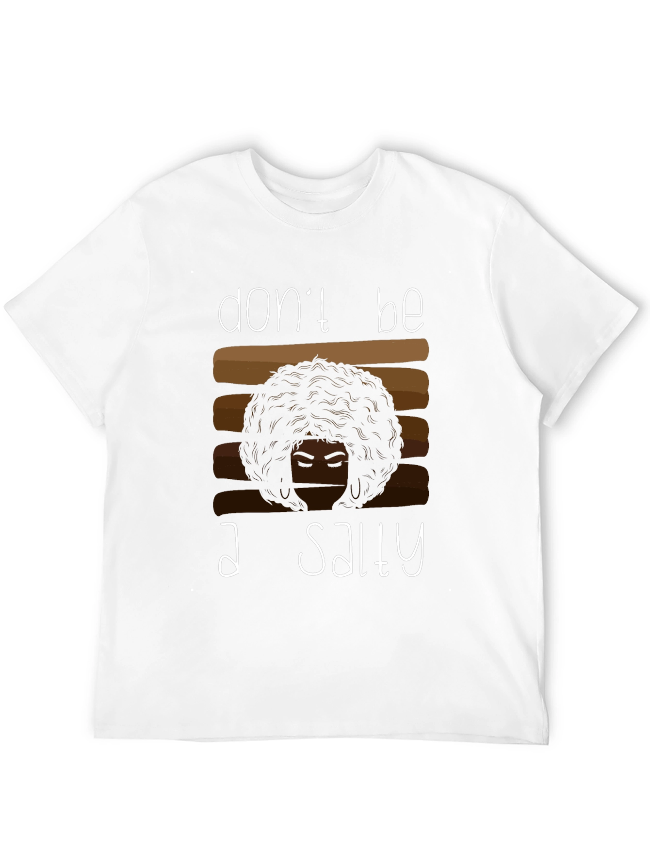 Dont Be A Salty T-Shirt - Black Unisex Tee