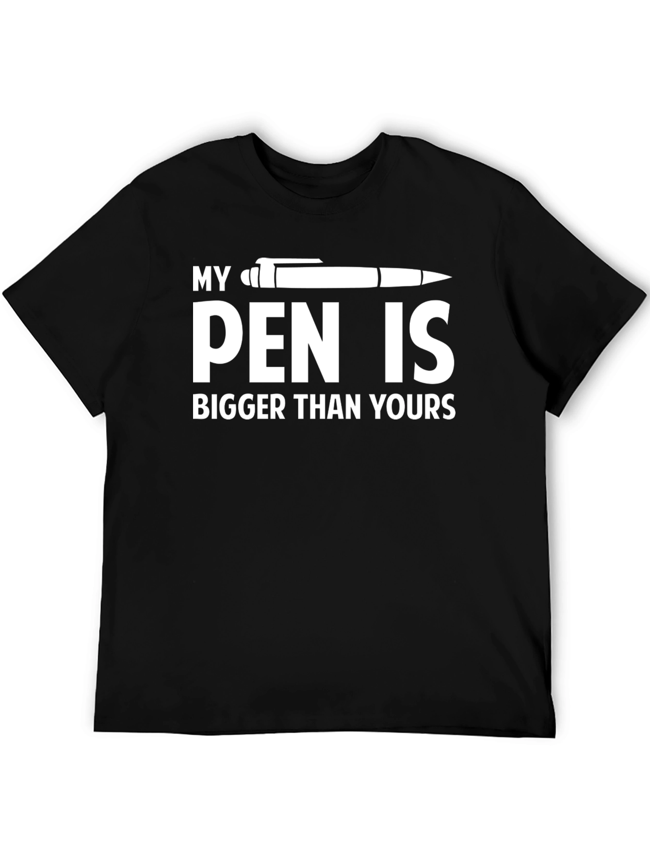 My Pen is Bigger Than Yours Graphic T-Shirt